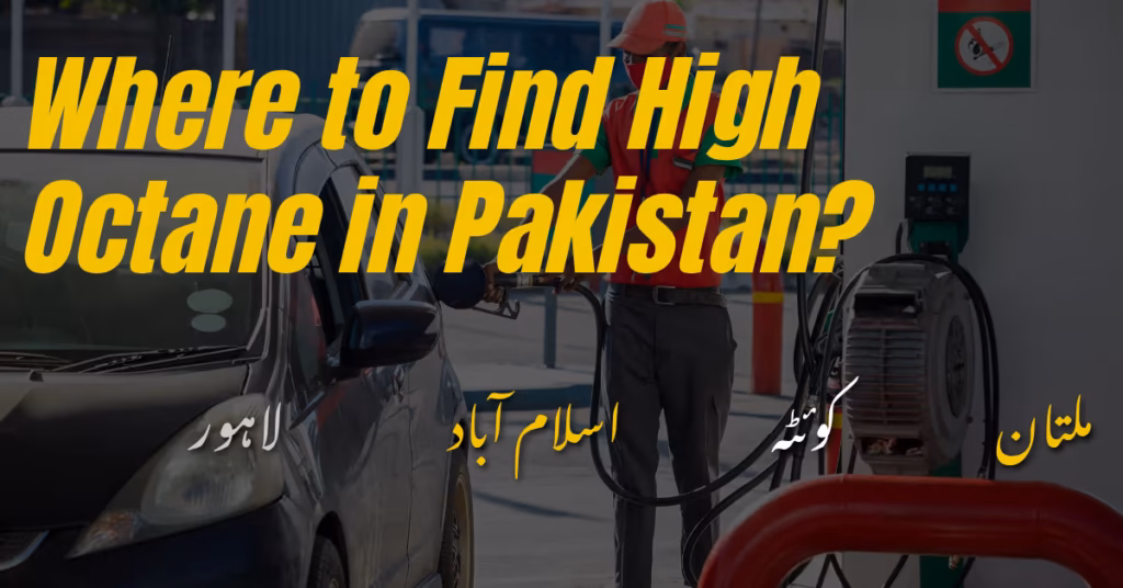 Latest High Octane Petrol Price in Pakistan 2026 4 High octane petrol availability in Pakistan — widely available in Karachi, Lahore, Islamabad, limited in other cities